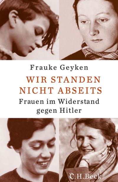 Geyken, Frauke: "Wir standen nicht abseits" Verlag: C. H. Beck